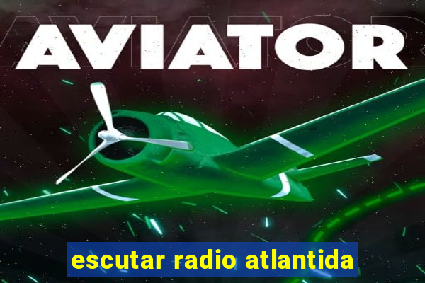 escutar radio atlantida